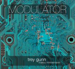 Trey Gunn : Modulator (with Marco Minnemann)